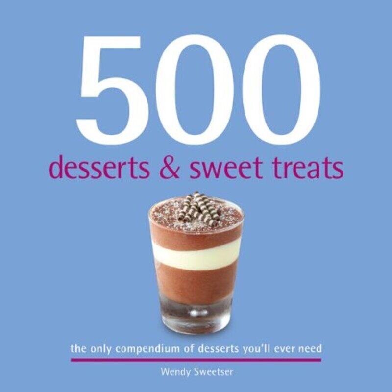 

500 Desserts & Sweet Treats