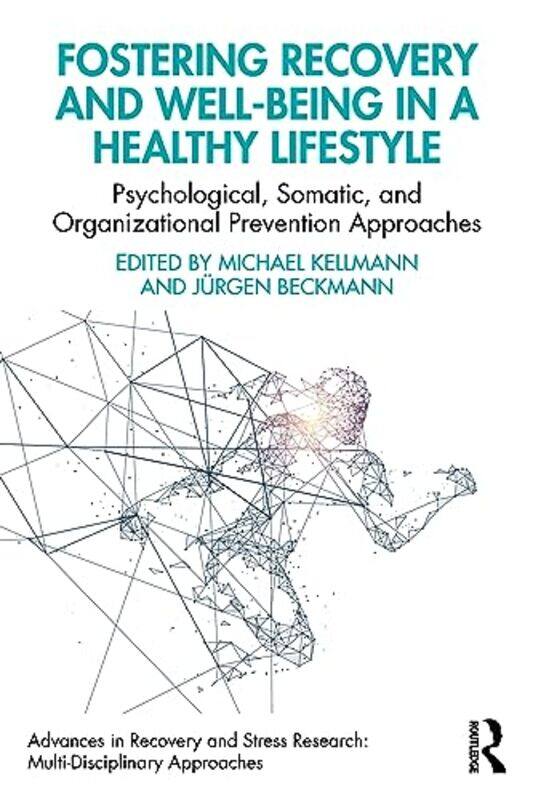 

Fostering Recovery and Wellbeing in a Healthy Lifestyle by Michael Ruhr-Universitat Bochum, Germany KellmannJurgen Technical University of Munich, Ger