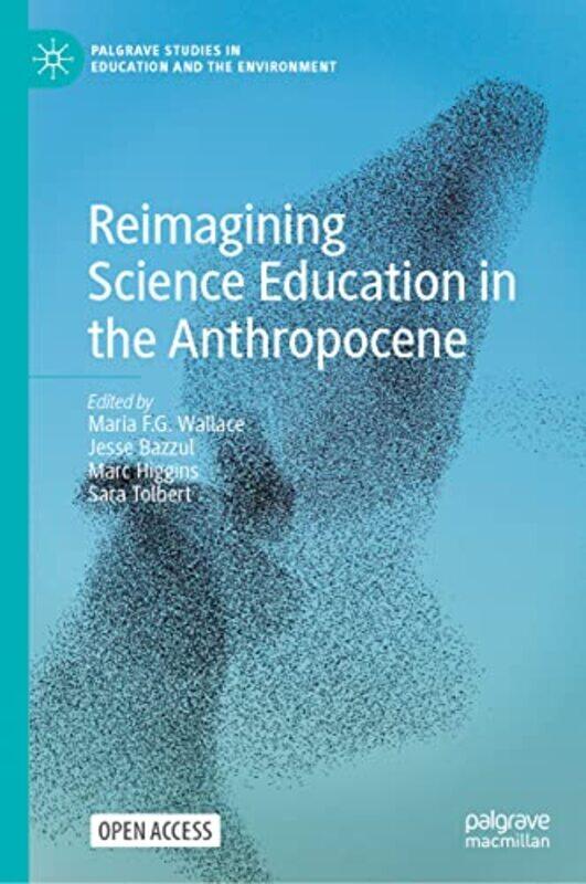 

Reimagining Science Education in the Anthropocene by Steven Collins-Hardcover