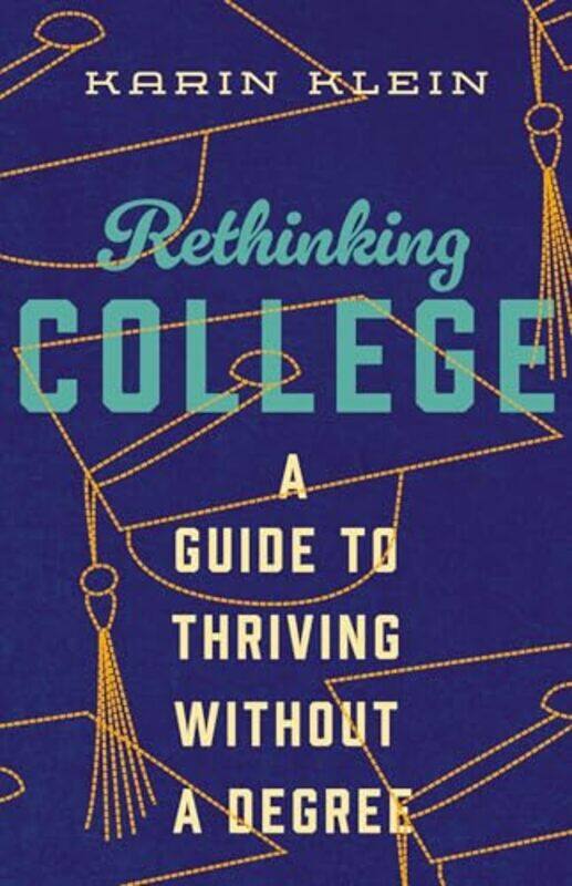 

Rethinking College By Klein Karen - Hardcover