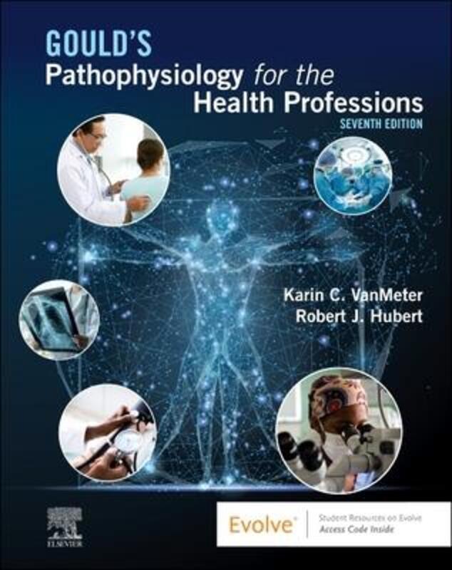 

Gould's Pathophysiology for the Health Professions,Paperback, By:Karin C. VanMeter (Lecturer, Iowa State University, Department of Biomedical Sciences