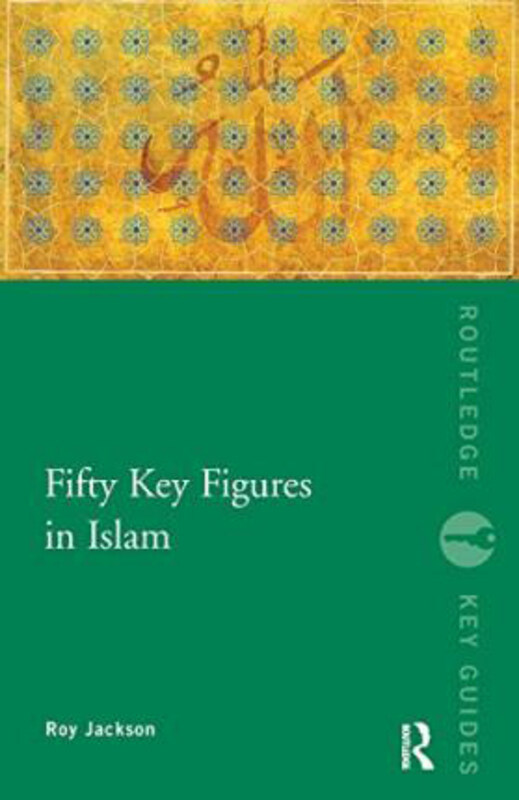 

Fifty Key Figures in Islam, Paperback Book, By: Roy Jackson