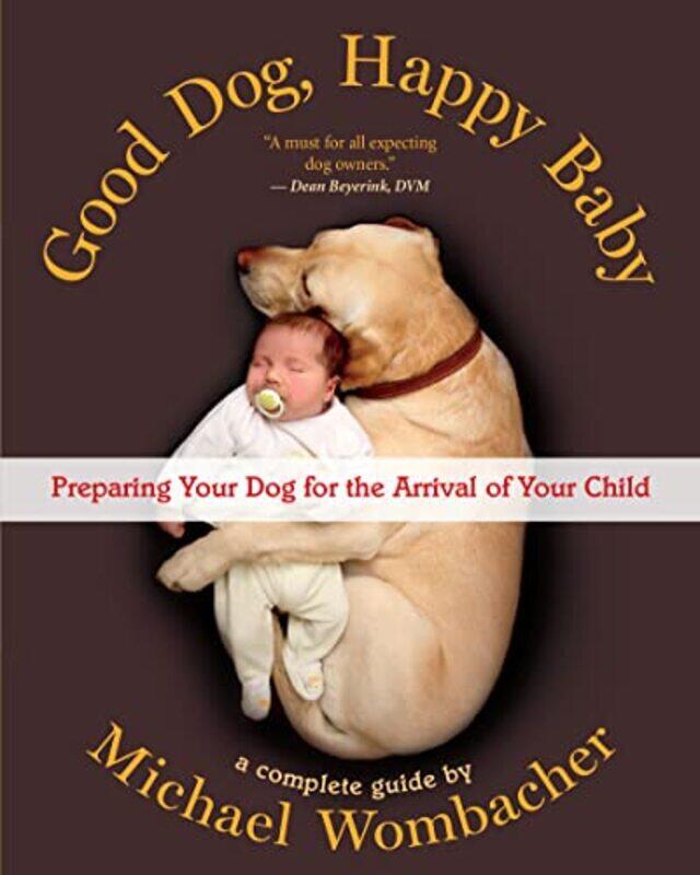 

Good Dog, Happy Baby Paperback by Michael Wombacher