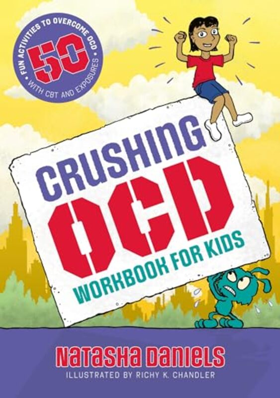 Crushing OCD Workbook for Kids by Natasha DanielsRichy K. Chandler -Paperback