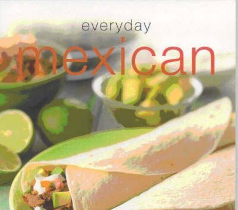 

Everyday Mexican (Everyday).Hardcover,By :Various