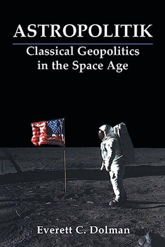 

Astropolitik by Everett C Dolman-Paperback
