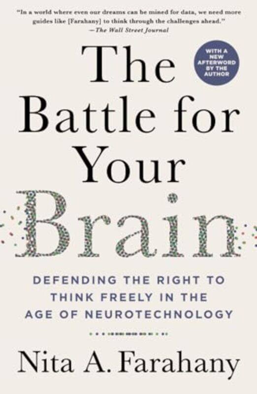 

The Battle For Your Brain Defending The Right To Think Freely In The Age Of Neurotechnology By Farahany, Nita A -Paperback