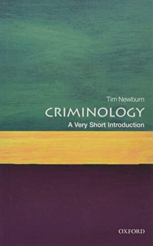 

Criminology A Very Short Introduction By Newburn, Tim (Professor of Criminology and Social Policy, The London School of Economics and Politic Paperbac