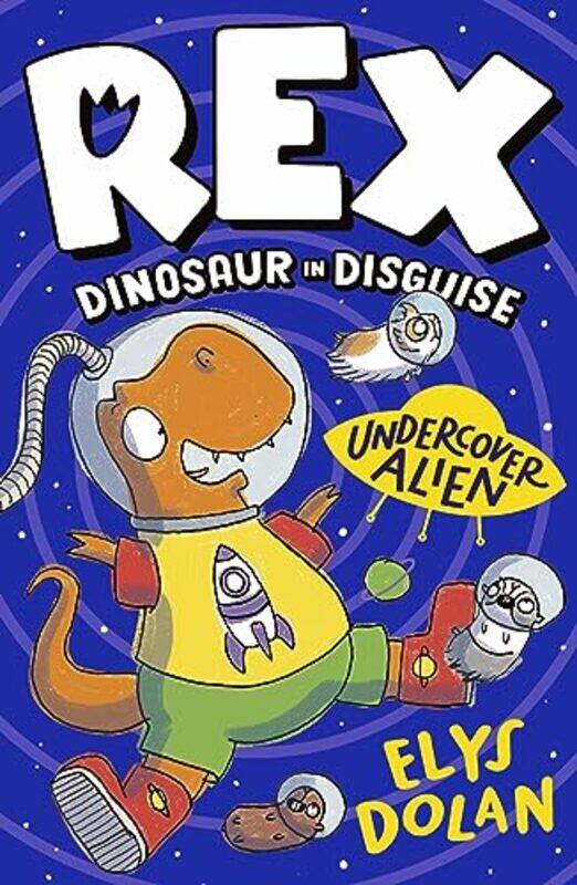 

Rex Dinosaur in Disguise Undercover Alien by Elys DolanElys Dolan-Paperback