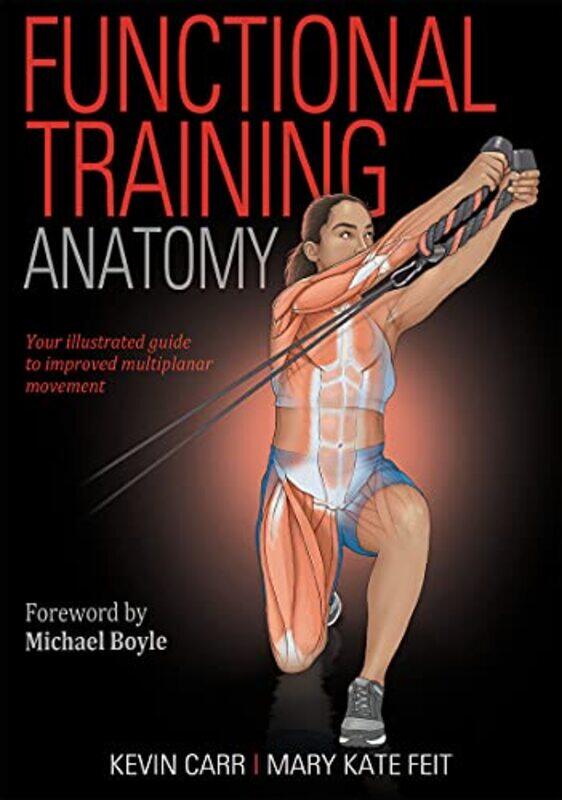 

Functional Training Anatomy by Kevin Carr..Paperback