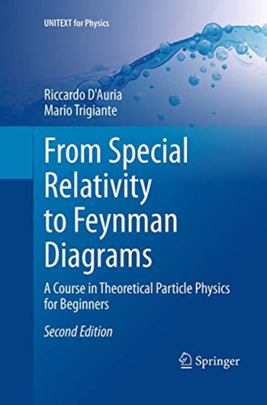 From Special Relativity To Feynman Diagrams by Riccardo D'Auria; Ma..Paperback