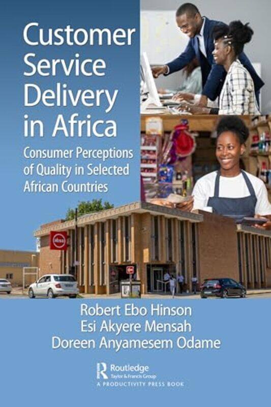 

Customer Service Delivery In Africa by Robert Ebo HinsonEsi Akyere MensahDoreen Anyamesem Odame-Paperback