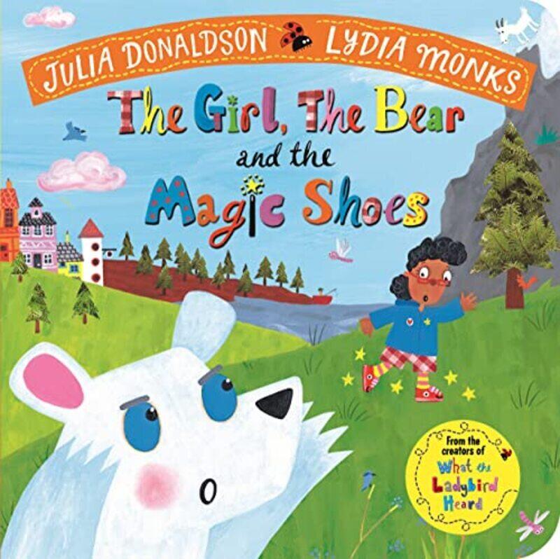 

The Girl, the Bear and the Magic Shoes Paperback by Donaldson, Julia - Monks, Lydia