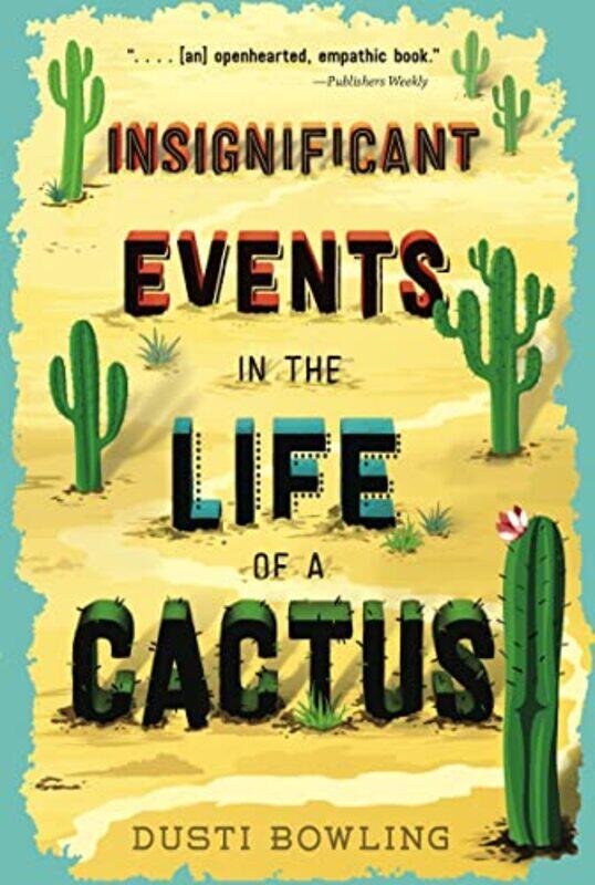 

Insignificant Events in the Life of a Cactus by Dusti Bowling-Paperback