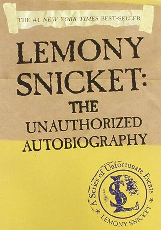 

Lemony Snicket The Unauthorized Autobiography By Snicket, Lemony Paperback