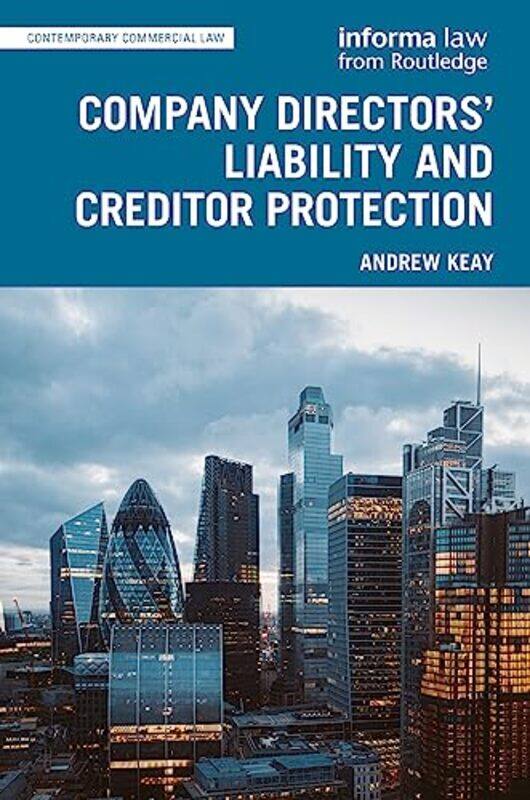 

Company Directors Liability and Creditor Protection by Andrew Keay-Hardcover
