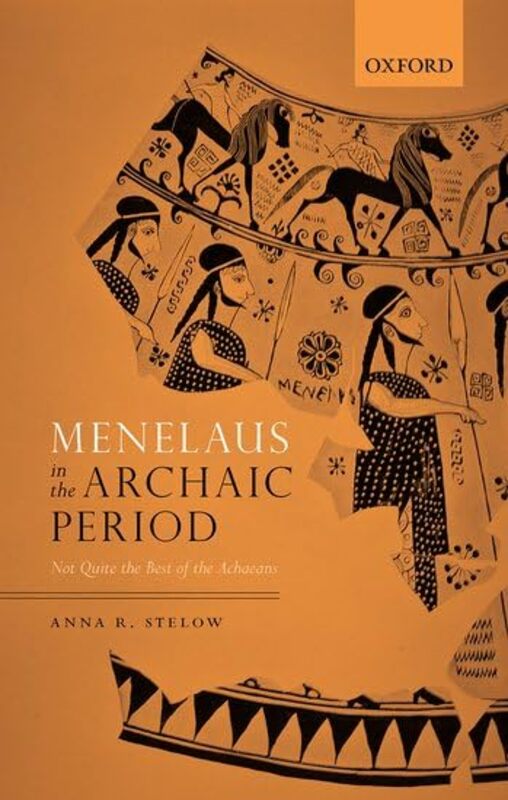 

Menelaus in the Archaic Period by Anna R Researcher in the Department of Classics, Researcher in the Department of Classics, University of Virginia St