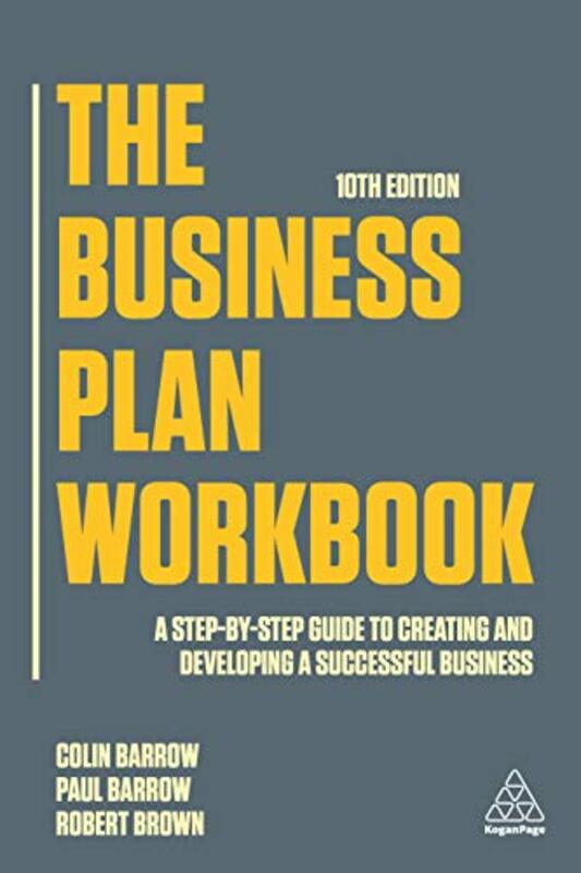 The Business Plan Workbook: A Step-By-Step Guide to Creating and Developing a Successful Business , Paperback by Barrow, Colin - Barrow, Paul - Brown, Robert