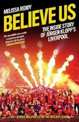 Believe Us: The Inside Story of Jurgen Klopp's Liverpool.paperback,By :Reddy, Melissa