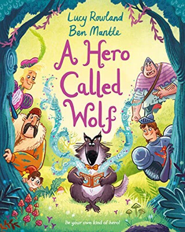 

A Hero Called Wolf By Rowland, Lucy - Mantle, Ben Paperback