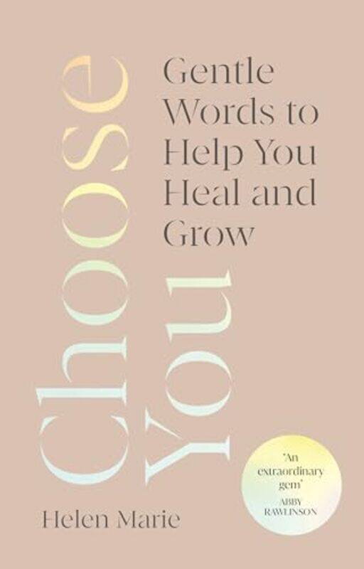 

Choose You Gentle Words To Help You Heal And Grow by Marie, Helen..Hardcover
