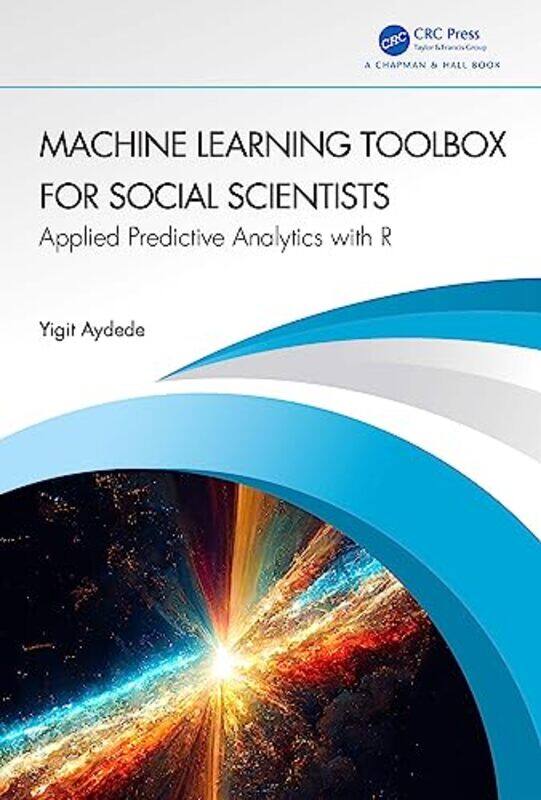 

Machine Learning Toolbox for Social Scientists by Yigit Professor, Saint Marys University Aydede-Hardcover