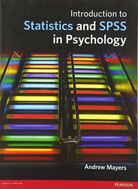 

Introduction to Statistics and SPSS in Psychology by Andrew Mayers-Paperback