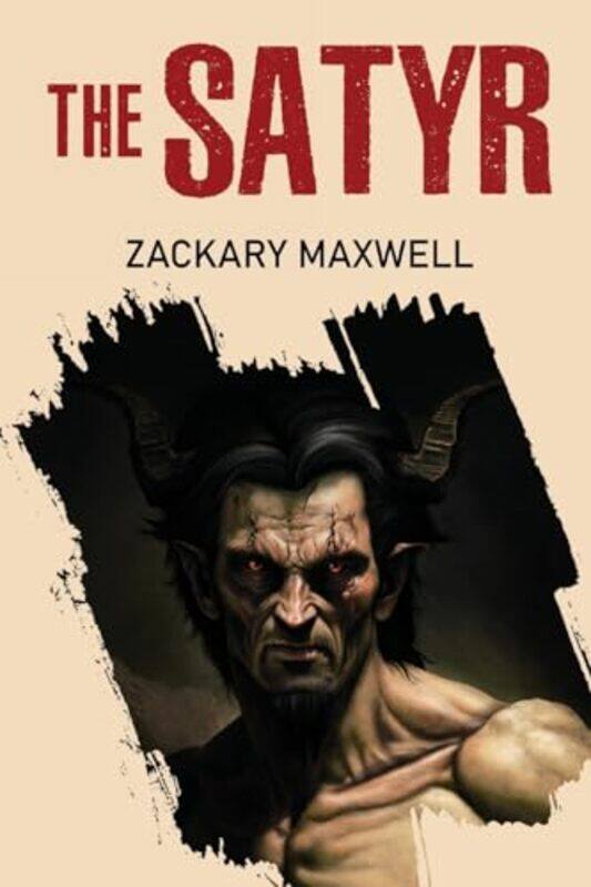 

The Satyr by Zackary Maxwell-Paperback