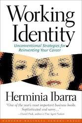 Working Identity Unconventional Strategies For Reinventing Your Career By Ibarra, Herminia Paperback