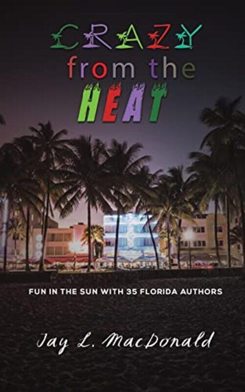 

Crazy From The Heat by Jay L MacDonald-Paperback