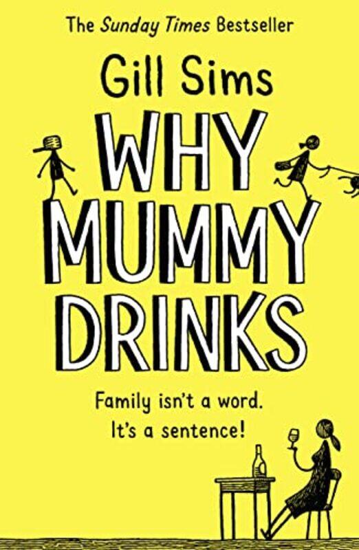 

Why Mummy Drinks Paperback by Sims, Gill