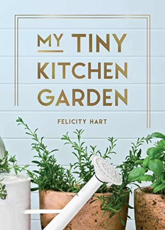 

My Tiny Kitchen Garden by Malcolm Gladwell-Hardcover