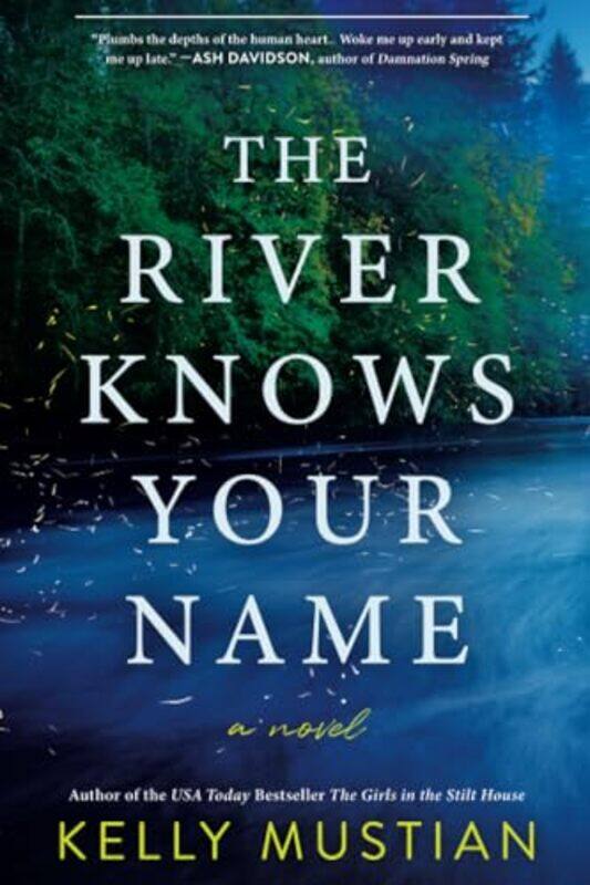 

The River Knows Your Name, Paperback by Mustian, Kelly
