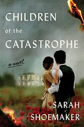 Children Of The Catastrophe by Sarah Shoemaker-Paperback