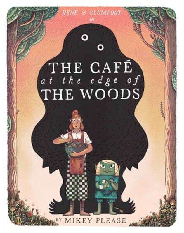 

The Cafe At The Edge Of The Woods By Please, Mikey - Paperback