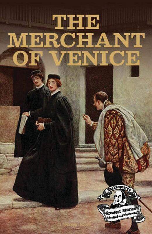 

The Merchant of Venice: Shakespeare’s Greatest Stories For Children (Abridged and Illustrated), Paperback Book, By: Wonder House Books