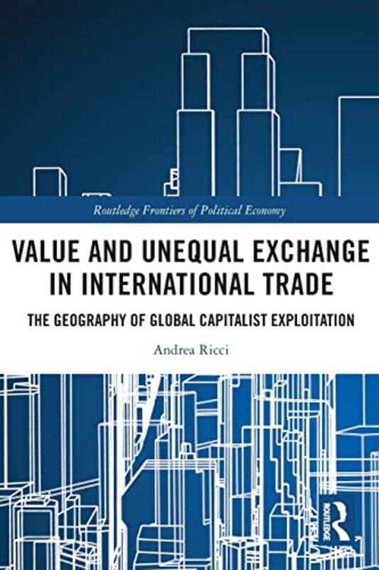 

Value and Unequal Exchange in International Trade by Andrea Ricci-Paperback