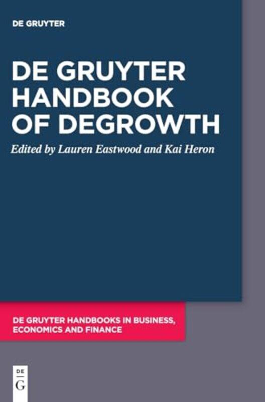 

De Gruyter Handbook of Degrowth by Emily University of Edinburgh Postan-Hardcover