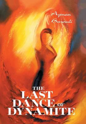 The Last Dance of Dynamite, Hardcover Book, By: Ayman Baroudi