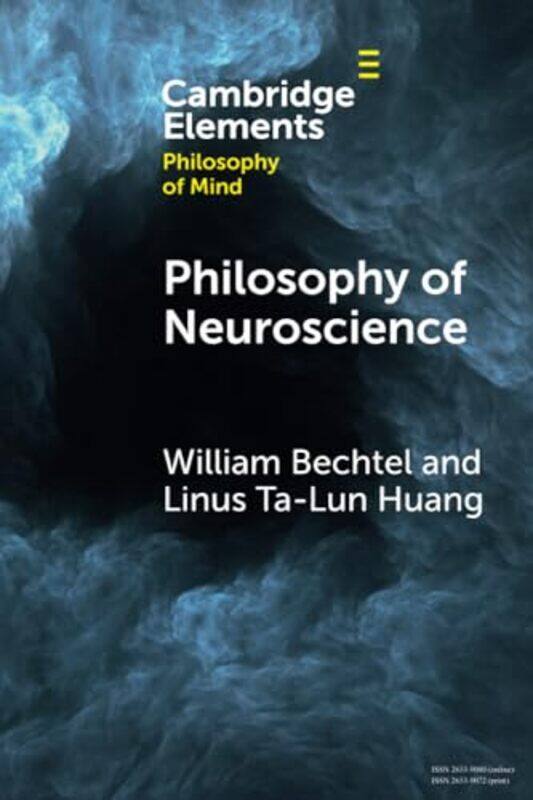 

Philosophy Of Neuroscience by William (University of California, San Diego) BechtelLinus Ta-Lun (The University of Hong Kong) Huang-Paperback