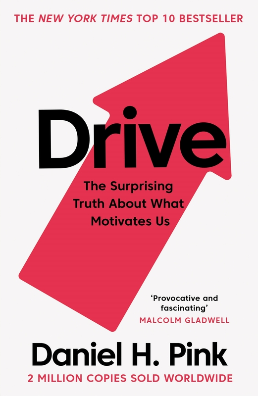 Drive: The Surprising Truth About What Motivates Us, Paperback Book, By: Daniel H. Pink