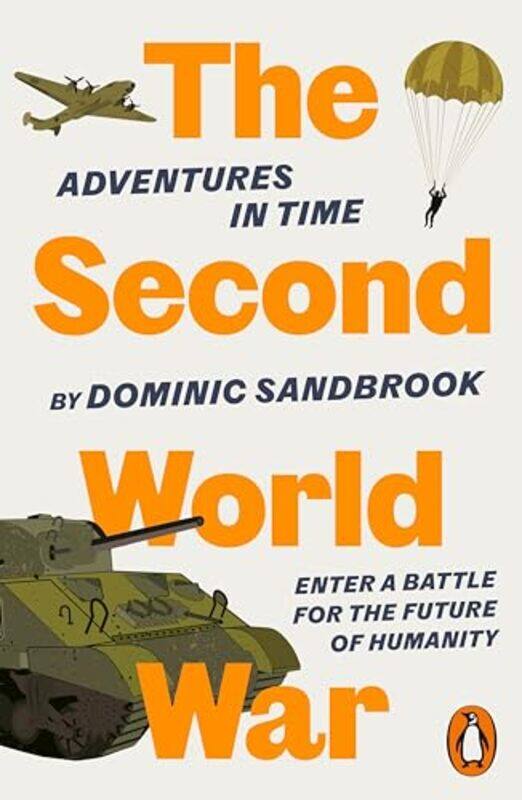 

Adventures in Time The Second World War by Dominic Sandbrook-Paperback