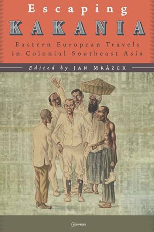 

Escaping Kakania by Jan National University Singapore Mrazek-Hardcover