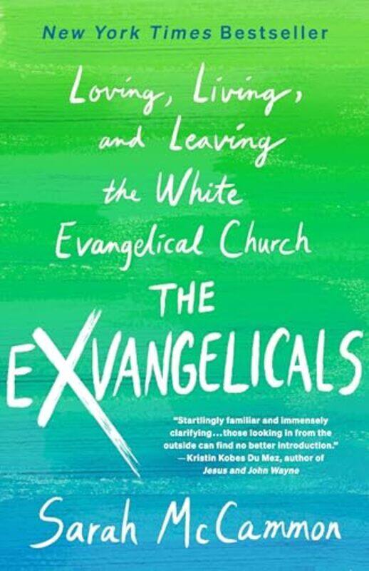 

The Exvangelicals Loving Living And Leaving The White Evangelical Church By Mccammon, Sarah - Hardcover