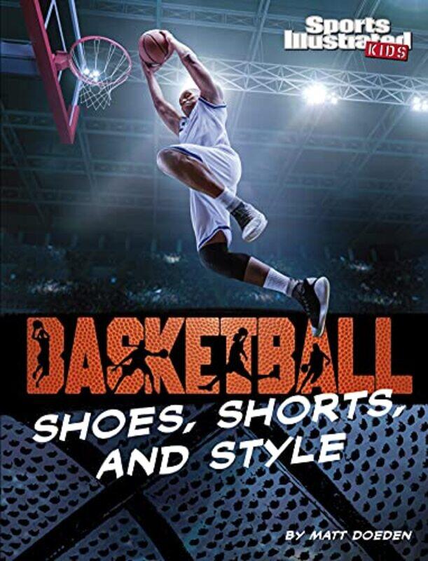 

Basketball Shoes Shorts And Style By Doeden, Matt Hardcover