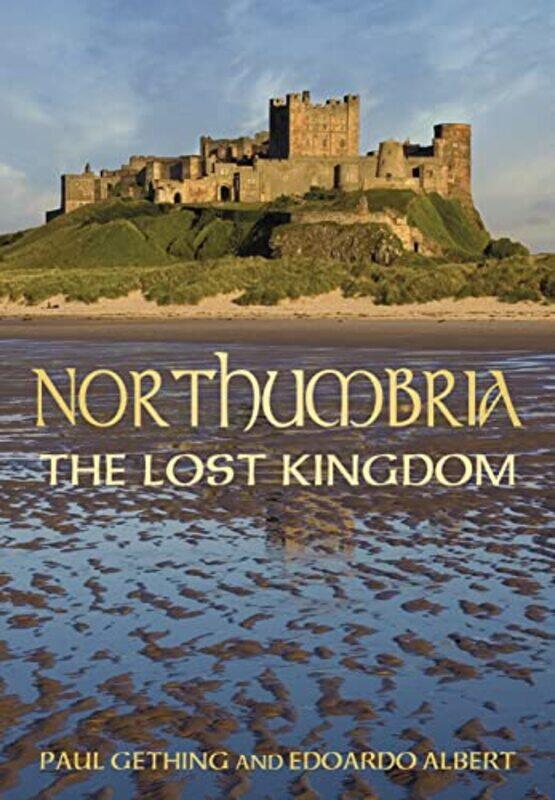

Northumbria The Lost Kingdom by J Pedro Lorente-Paperback