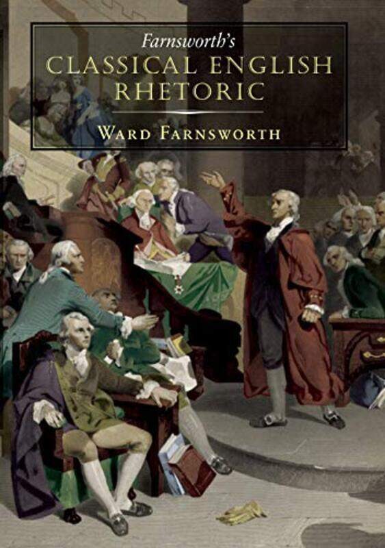 

Farnsworths Classical English Rhetoric Farnsworth, Ward Paperback