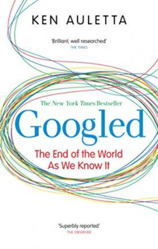 

Googled: The End of the World as We Know It, Paperback Book, By: Ken Auletta