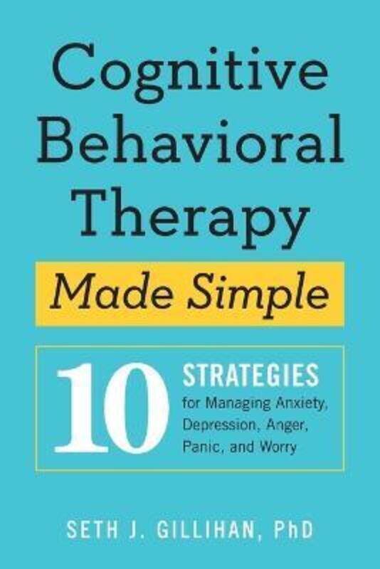 

Cognitive Behavioral Therapy Made Simple.paperback,By :Gillihan, Seth