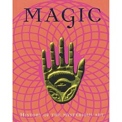 Magic: History of the Mysterious Art, Hardcover Book, By: Franjo Terhart